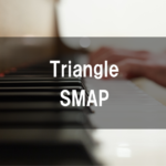 SMAP - 「Triangle」