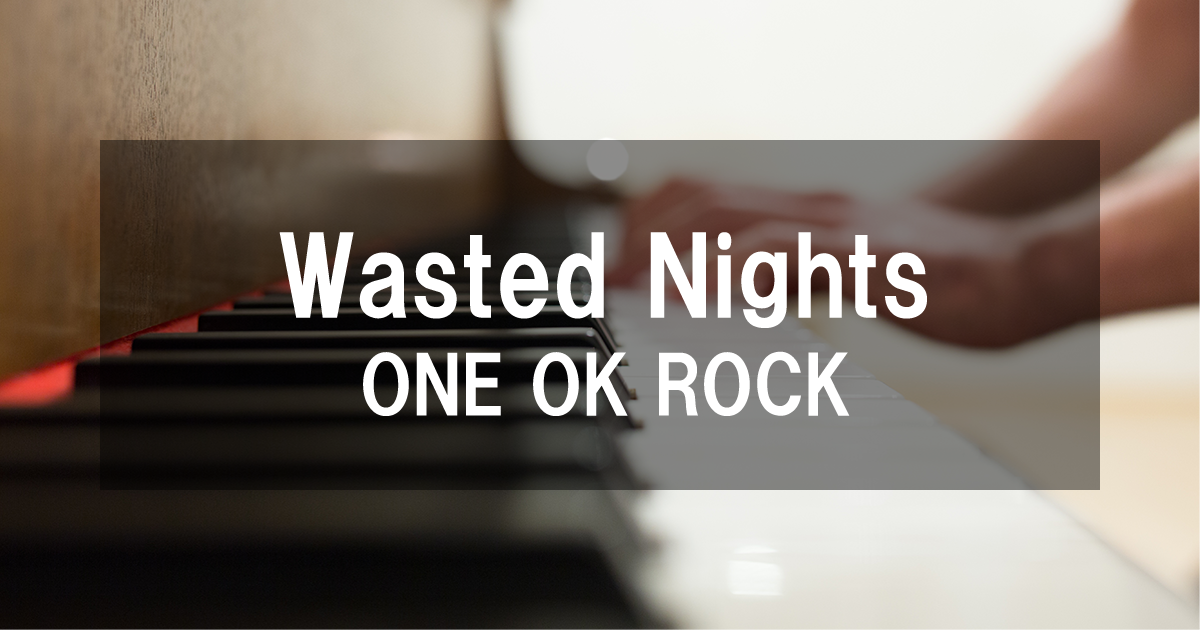 Wasted Nights - ONE OK ROCK