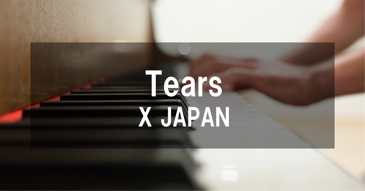 Tears - X JAPAN